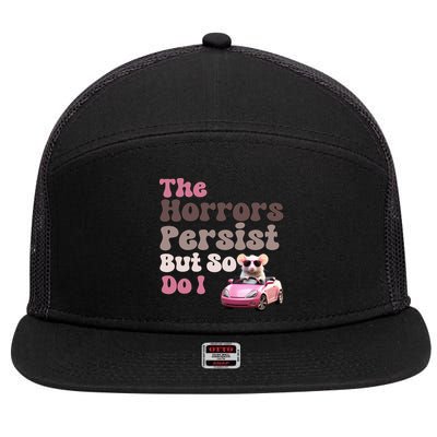 The Horrors Persist But So Do I Meme Funny Meme Funny Gen Z Funny Mouse 7 Panel Mesh Trucker Snapback Hat