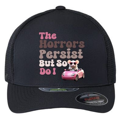 The Horrors Persist But So Do I Meme Funny Meme Funny Gen Z Funny Mouse Flexfit Unipanel Trucker Cap