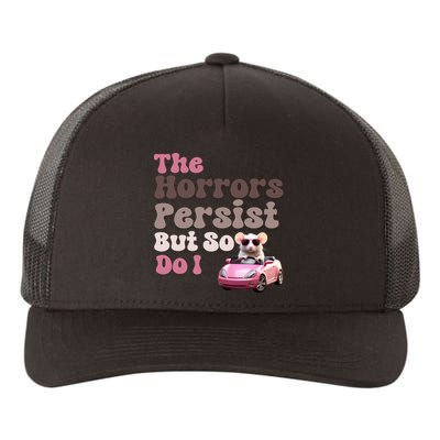 The Horrors Persist But So Do I Meme Funny Meme Funny Gen Z Funny Mouse Yupoong Adult 5-Panel Trucker Hat