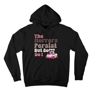 The Horrors Persist But So Do I Meme Funny Meme Funny Gen Z Funny Mouse Hoodie