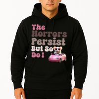 The Horrors Persist But So Do I Meme Funny Meme Funny Gen Z Funny Mouse Hoodie
