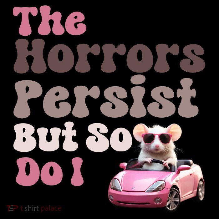 The Horrors Persist But So Do I Meme Funny Meme Funny Gen Z Funny Mouse Apron