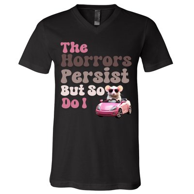 The Horrors Persist But So Do I Meme Funny Meme Funny Gen Z Funny Mouse V-Neck T-Shirt