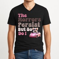The Horrors Persist But So Do I Meme Funny Meme Funny Gen Z Funny Mouse V-Neck T-Shirt