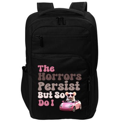 The Horrors Persist But So Do I Meme Funny Meme Funny Gen Z Funny Mouse Impact Tech Backpack