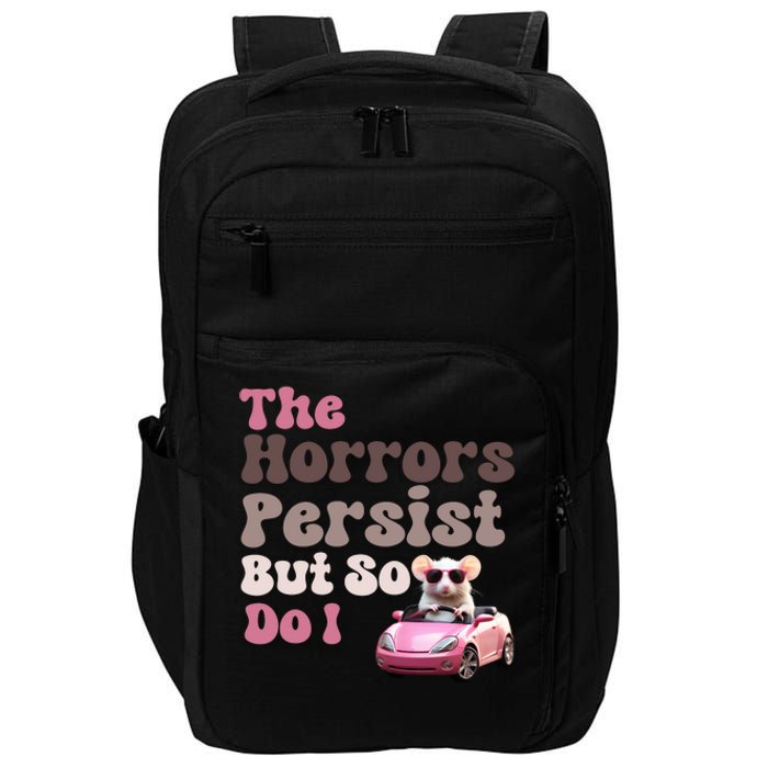 The Horrors Persist But So Do I Meme Funny Meme Funny Gen Z Funny Mouse Impact Tech Backpack