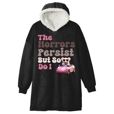 The Horrors Persist But So Do I Meme Funny Meme Funny Gen Z Funny Mouse Hooded Wearable Blanket