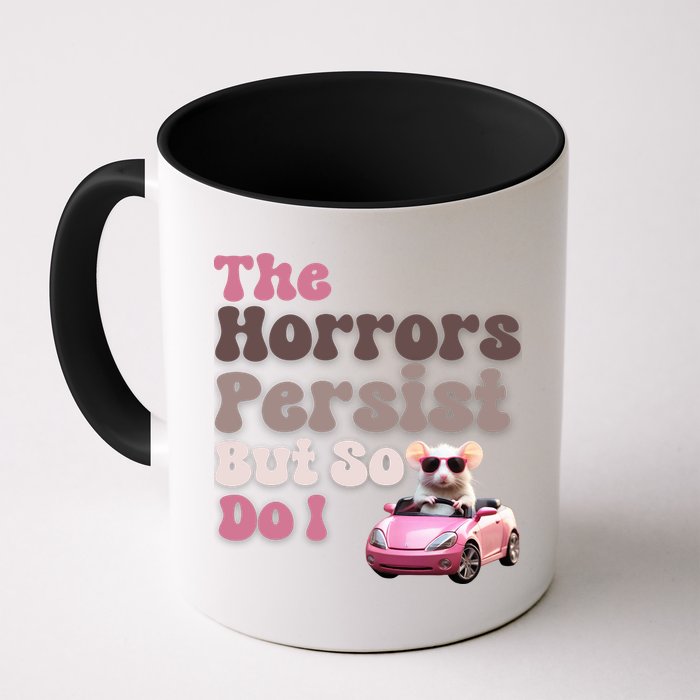 The Horrors Persist But So Do I Meme Funny Meme Funny Gen Z Funny Mouse Mug