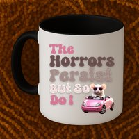 The Horrors Persist But So Do I Meme Funny Meme Funny Gen Z Funny Mouse Mug