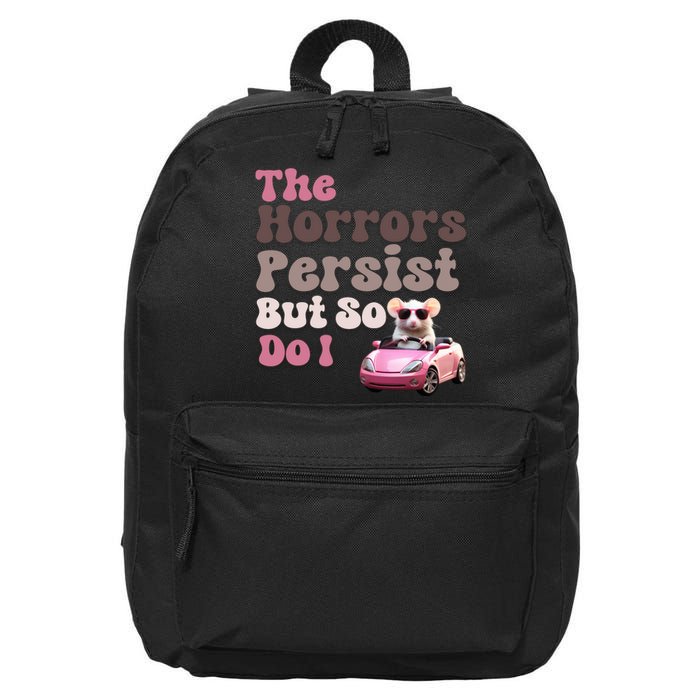 The Horrors Persist But So Do I Meme Funny Meme Funny Gen Z Funny Mouse 16 in Basic Backpack