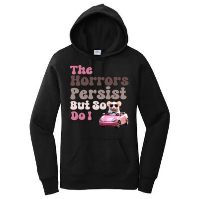 The Horrors Persist But So Do I Meme Funny Meme Funny Gen Z Funny Mouse Women's Pullover Hoodie