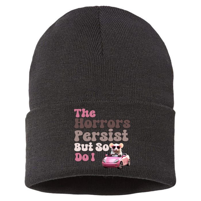 The Horrors Persist But So Do I Meme Funny Meme Funny Gen Z Funny Mouse Sustainable Knit Beanie