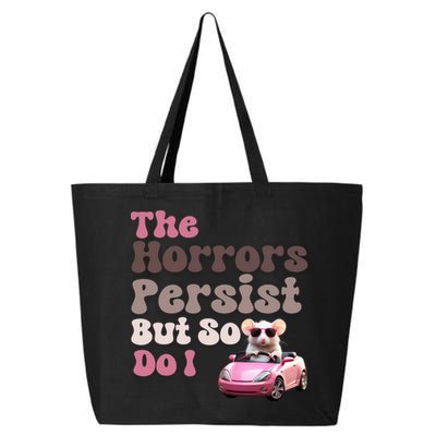 The Horrors Persist But So Do I Meme Funny Meme Funny Gen Z Funny Mouse 25L Jumbo Tote