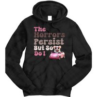 The Horrors Persist But So Do I Meme Funny Meme Funny Gen Z Funny Mouse Tie Dye Hoodie