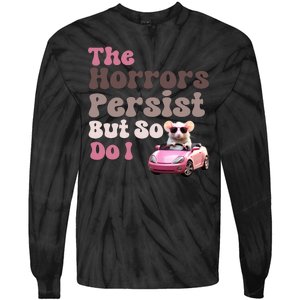 The Horrors Persist But So Do I Meme Funny Meme Funny Gen Z Funny Mouse Tie-Dye Long Sleeve Shirt