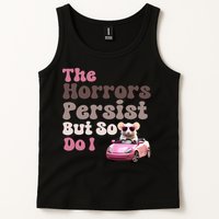 The Horrors Persist But So Do I Meme Funny Meme Funny Gen Z Funny Mouse Tank Top