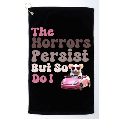 The Horrors Persist But So Do I Meme Funny Meme Funny Gen Z Funny Mouse Golf Towel