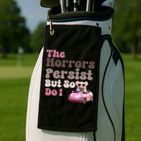 The Horrors Persist But So Do I Meme Funny Meme Funny Gen Z Funny Mouse Golf Towel
