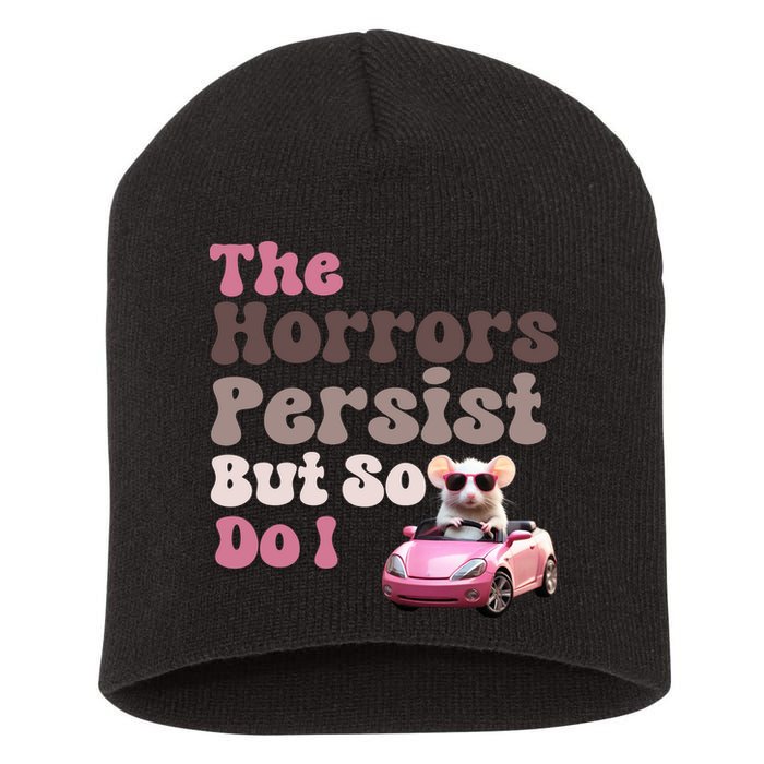 The Horrors Persist But So Do I Meme Funny Meme Funny Gen Z Funny Mouse Short Acrylic Beanie