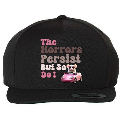 The Horrors Persist But So Do I Meme Funny Meme Funny Gen Z Funny Mouse Wool Snapback Cap