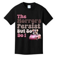 The Horrors Persist But So Do I Meme Funny Meme Funny Gen Z Funny Mouse Kids T-Shirt