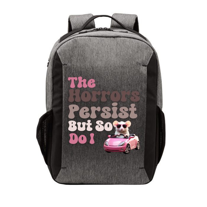 The Horrors Persist But So Do I Meme Funny Meme Funny Gen Z Funny Mouse Vector Backpack