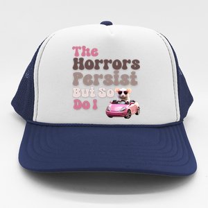 The Horrors Persist But So Do I Meme Funny Meme Funny Gen Z Funny Mouse Trucker Hat