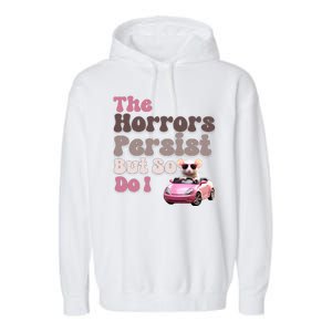 The Horrors Persist But So Do I Meme Funny Meme Funny Gen Z Funny Mouse Garment-Dyed Fleece Hoodie