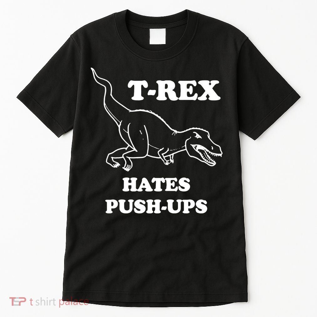 TRex Hates Pushups Tall T-Shirt