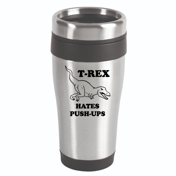 TRex Hates Pushups 16oz Travel Tumbler
