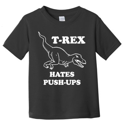 TRex Hates Pushups Toddler T-Shirt