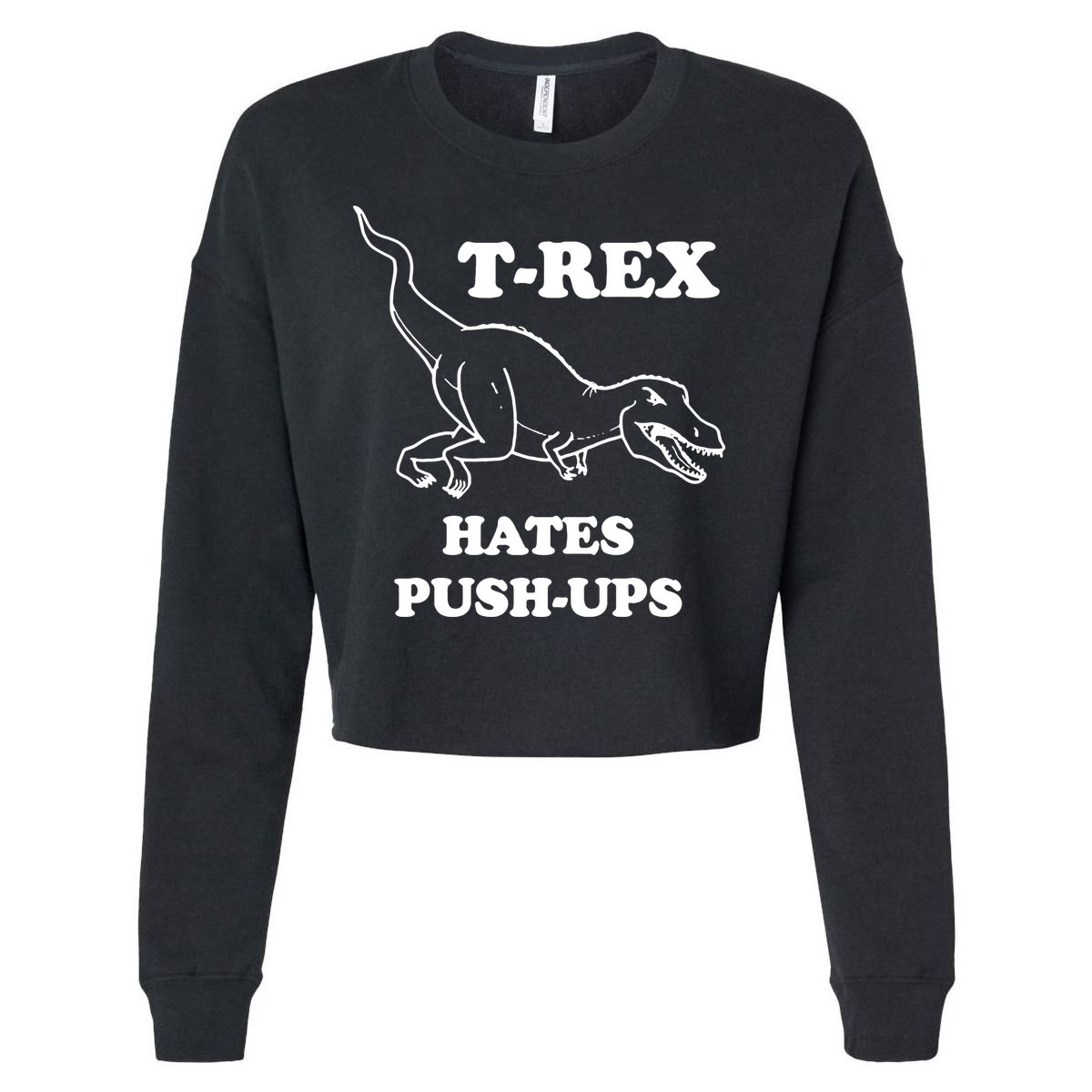 TRex Hates Pushups Cropped Pullover Crew