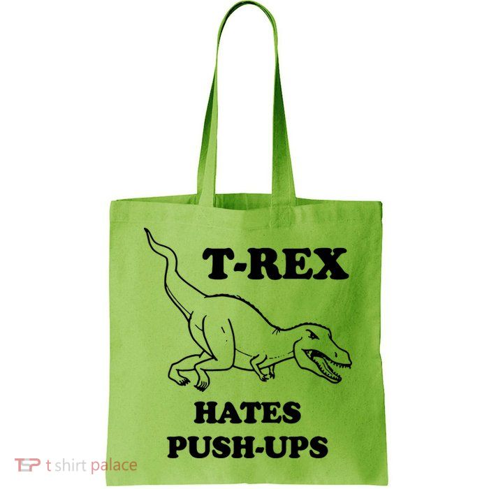 TRex Hates Pushups Bag