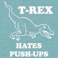 TRex Hates Pushups Sueded Cloud Jersey T-Shirt
