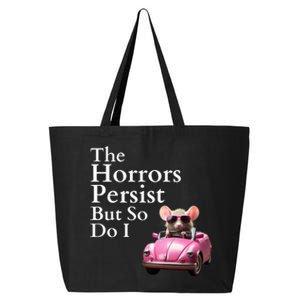 The Horrors Persist But So Do I Meme Funny Gen Z Funny Mouse Funny Meme 25L Jumbo Tote