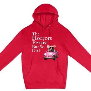 The Horrors Persist But So Do I Meme Funny Gen Z Funny Mouse Funny Meme Premium Pullover Hoodie