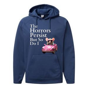 The Horrors Persist But So Do I Meme Funny Gen Z Funny Mouse Funny Meme Performance Fleece Hoodie