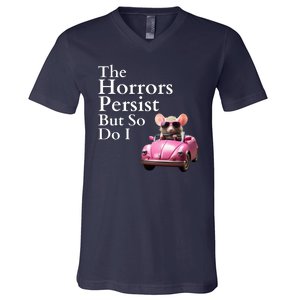 The Horrors Persist But So Do I Meme Funny Gen Z Funny Mouse Funny Meme V-Neck T-Shirt