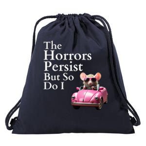 The Horrors Persist But So Do I Meme Funny Gen Z Funny Mouse Funny Meme Drawstring Bag