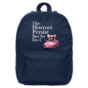 The Horrors Persist But So Do I Meme Funny Gen Z Funny Mouse Funny Meme 16 in Basic Backpack