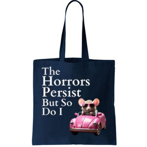 The Horrors Persist But So Do I Meme Funny Gen Z Funny Mouse Funny Meme Tote Bag