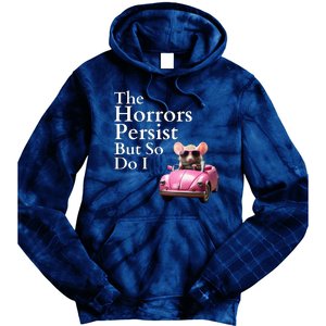 The Horrors Persist But So Do I Meme Funny Gen Z Funny Mouse Funny Meme Tie Dye Hoodie