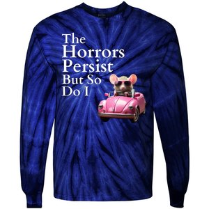 The Horrors Persist But So Do I Meme Funny Gen Z Funny Mouse Funny Meme Tie-Dye Long Sleeve Shirt