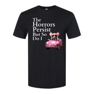 The Horrors Persist But So Do I Meme Funny Gen Z Funny Mouse Funny Meme Softstyle CVC T-Shirt