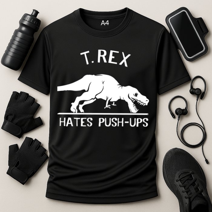T-Rex Hates PushUps Funny Tyrannosaurus Rex Performance Shirt