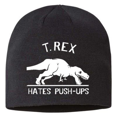 T-Rex Hates PushUps Funny Tyrannosaurus Rex Sustainable Beanie
