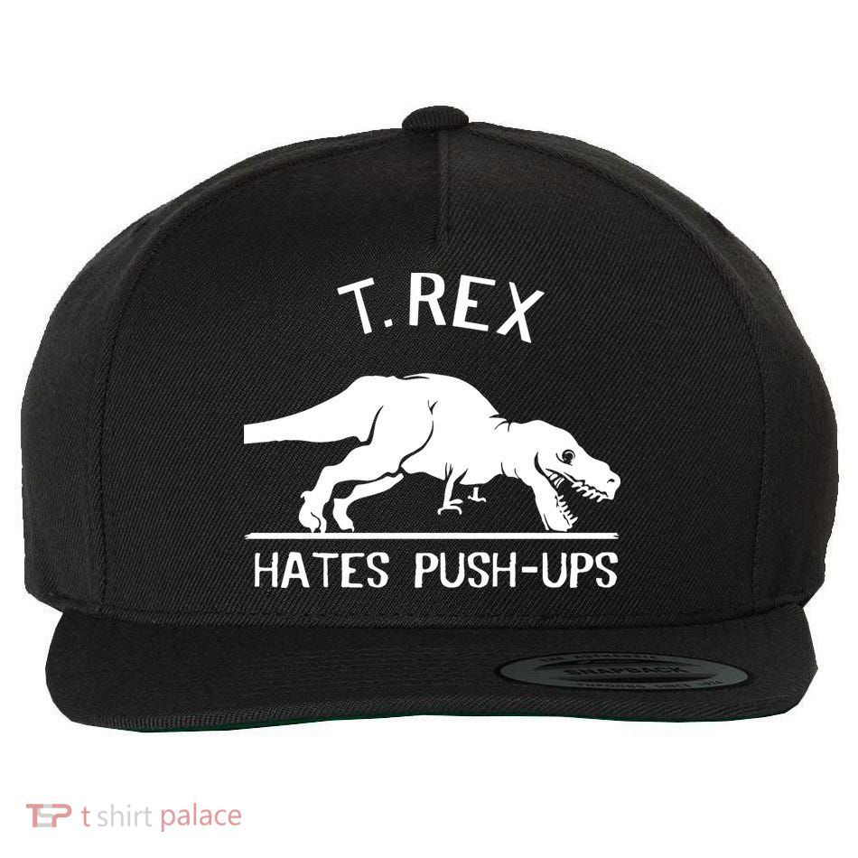 T-Rex Hates PushUps Funny Tyrannosaurus Rex Wool Snapback Cap