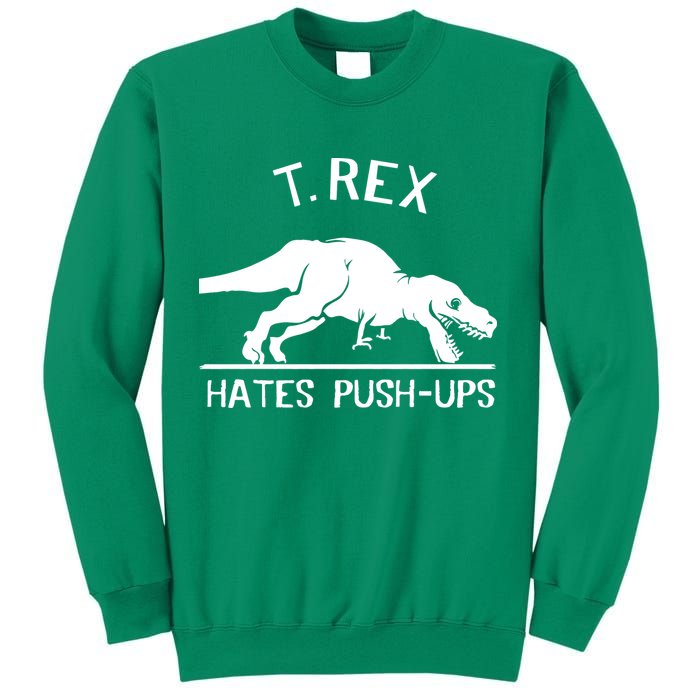 T-Rex Hates PushUps Funny Tyrannosaurus Rex Sweatshirt