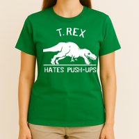 T-Rex Hates PushUps Funny Tyrannosaurus Rex T-Shirt