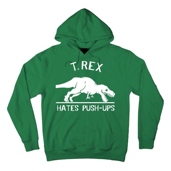 T-Rex Hates PushUps Funny Tyrannosaurus Rex Tall Hoodie